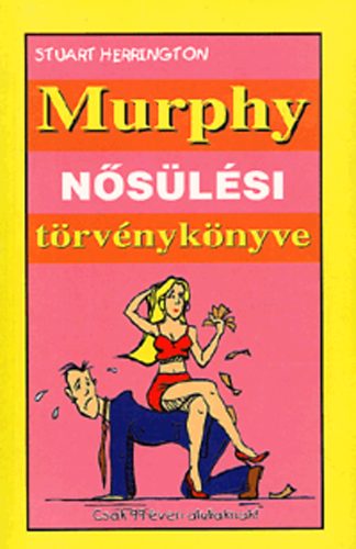 Könyv: Murphy nősülési törvénykönyve (Stuart Herrington)