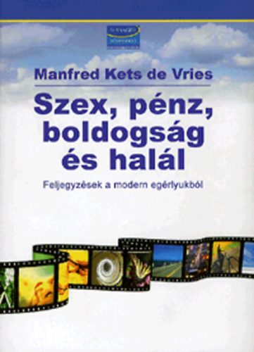 Könyv: Szex, pénz, boldogság és halál (Manfred Kets De Vries)