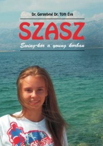 Könyv: SZASZ - Ewing-kór a young korban (Dr. Gergelyné Dr. Tóth Éva)