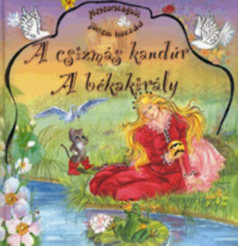 Könyv: A csizmás kandúr - A békakirály (Szabó Lea (szerk.))