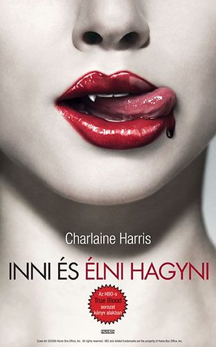Könyv: Inni és élni hagyni - True Blood 1. (Charlaine Harris)
