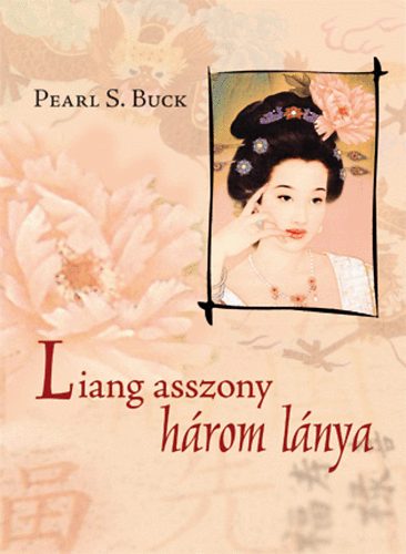 Könyv: Liang asszony három lánya (Pearl S. Buck)