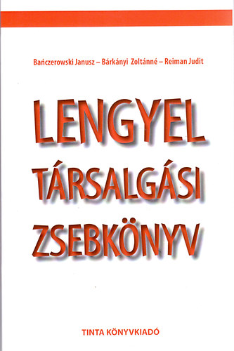 Könyv: Lengyel társalgási zsebkönyv (Banczerowski Janusz; Bárkányi Zoltánné; Reiman Judit)