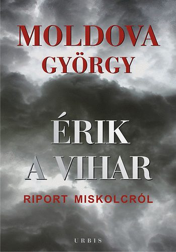 Könyv: Érik a vihar - Riport Miskolcról (Moldova György)