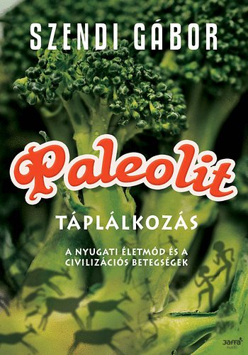 Könyv: Paleolit táplálkozás (Szendi Gábor)