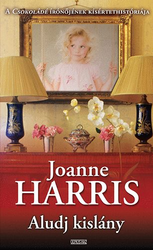 Könyv: Aludj kislány (Joanne Harris)