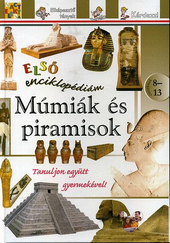 Könyv: Múmiák és piramisok - Első enciklopédiám ()