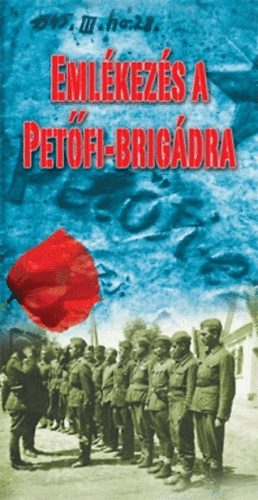 Könyv: Emlékezés a Petőfi-brigádra ()