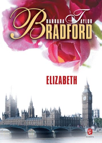 Könyv: Elizabeth (Barbara Taylor Bradford)