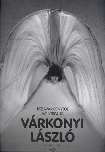 Könyv: Tiszavárkonytól Montrealig - Várkonyi László (Keleti Éva; Szarka Klára (szerk.))