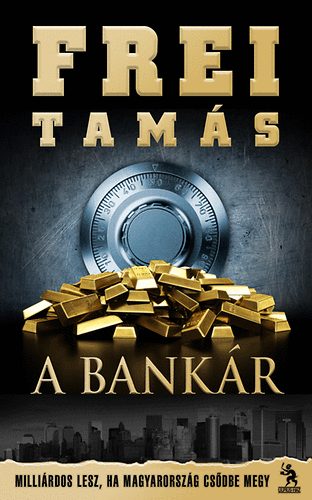 Könyv: A Bankár (Frei Tamás)