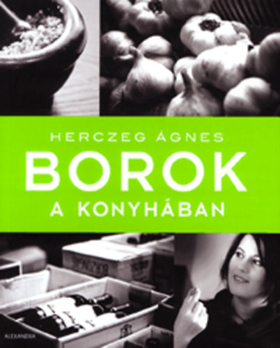 Könyv: Borok a konyhában (Herczeg Ágnes)