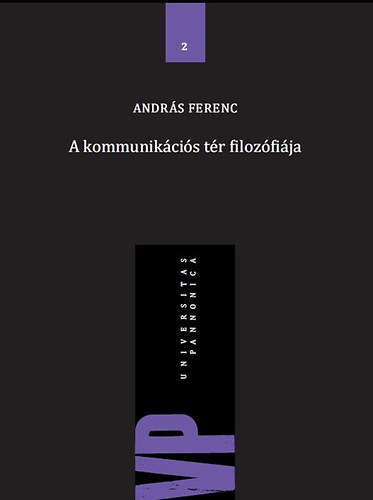 Könyv: A kommunikációs tér filozófiája (András Ferenc)