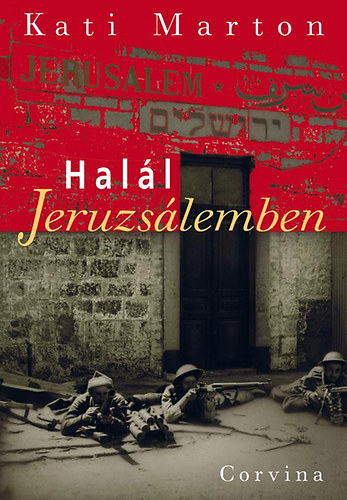 Könyv: Halál Jeruzsálemben (Kati Marton)