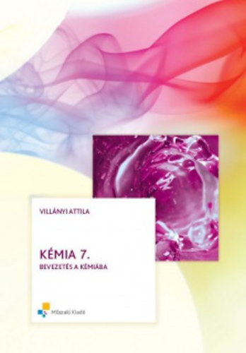 Könyv: Kémia 7. - Bevezetés a kémiába (Villányi Attila)