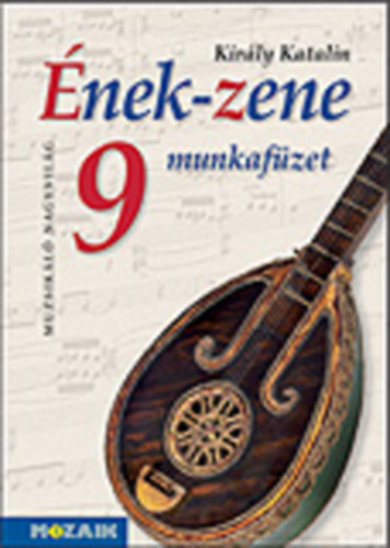 Könyv: Ének-zene 9 - munkafüzet (Király Katalin)