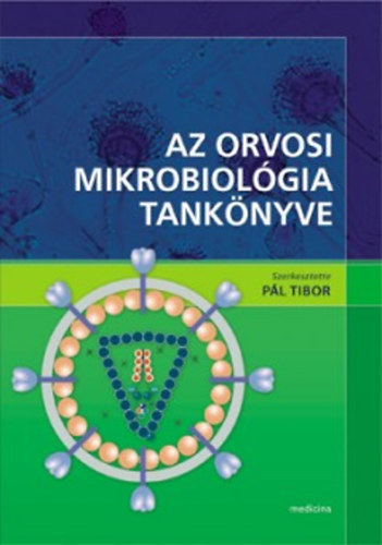 Könyv: Az orvosi mikrobiológia tankönyve (Pál Tibor (szerk.))
