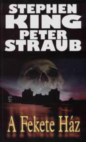 Könyv: A Fekete Ház (Stephen King, Peter Straub)