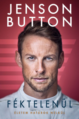 Könyv: Féktelenül (Jenson Button)