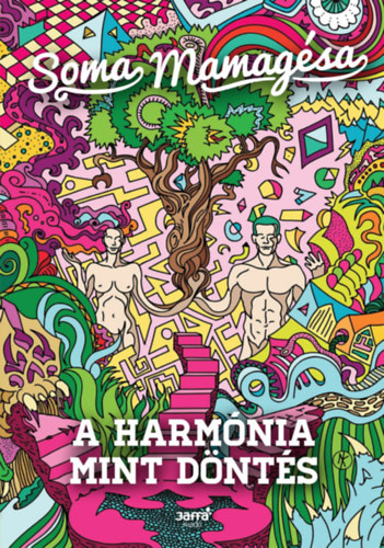 Könyv: A harmónia mint döntés (Soma Mamagésa)