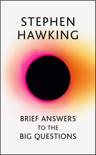 Könyv: Brief Answers to the Big Questions (Stephen Hawking)