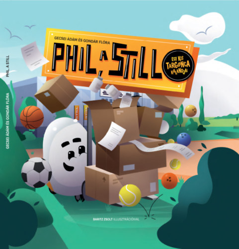 Könyv: Phil, a Still - Egy kis targonca kalandjai (Gecsei Ádám, Gondár Flóra)