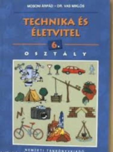 Könyv: Technika és életvitel 6.o. - NT-00646 (Mosoni Árpád; dr. Vas Miklós)