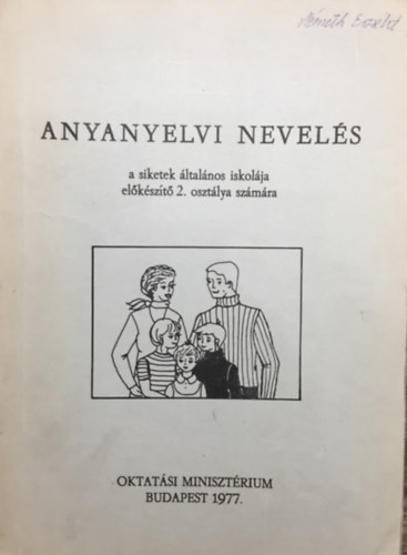 Könyv: Anyanyelvi nevelés a siketek általános iskolája előkészítő 2. osztálya számára (Kovács Margit)