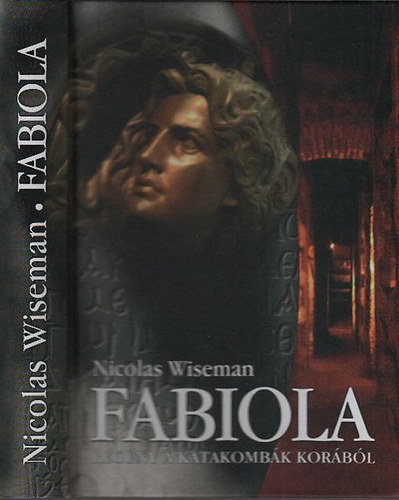 Könyv: Fabiola (Regény a katakombák korából) (Nicolas Wiseman)