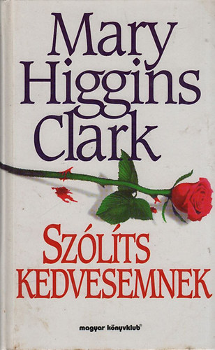 Könyv: Szólíts kedvesemnek (Mary Higgins Clark)