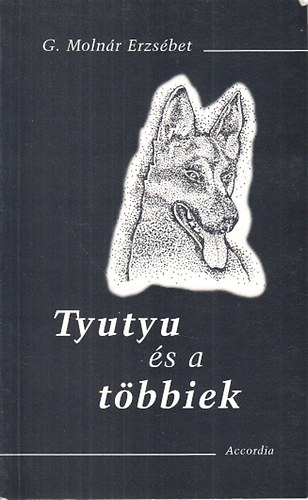 Könyv: Tyutyu és a többiek (dedikált) - Dedikált (G. Molnár Erzsébet)