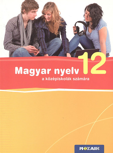 Könyv: Magyar nyelv a középiskolák számára 12. (Fráter Adrienne)