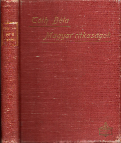 Könyv: Magyar ritkaságok (Tóth Béla)