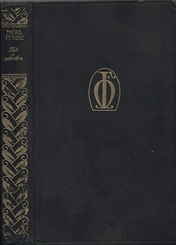 Könyv: Túl a palánkon (Móra Ferenc hátrahagyott művei díszkiadása) (Móra Ferenc)