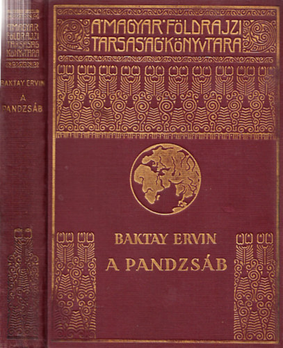 Könyv: A Pandzsáb - Az öt folyó országa (A Magyar Földrajzi Társaság Könyvtára) (Baktay Ervin)
