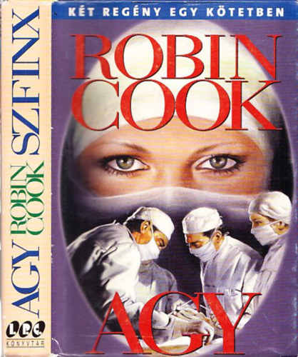 Könyv: Szfinx + Agy (2 mű egy kötetben) (Robin Cook)