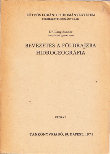 Könyv: Bevezetés a földrajzba - hidrogeográfia (Dr. Láng Sándor)