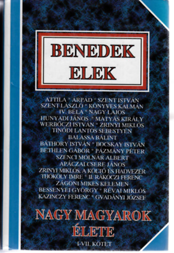 Könyv: Nagy magyarok élete I-VII.kötet (egy kötetben) (Benedek Elek)