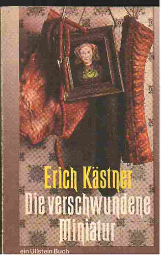 Könyv: Die verschwundene Miniatur (Erich Kästner)