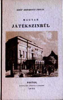 Könyv: Magyar játékszinrül (Széchenyi István)