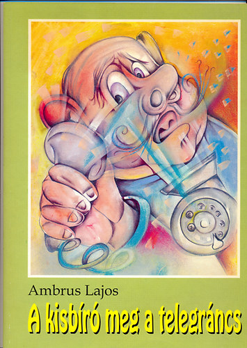 Könyv: A kisbíró meg a telegráncs (Ambrus Lajos)
