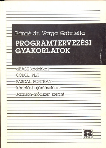 Könyv: Programtervezési gyakorlatok (Bánné Varga Gabriella)