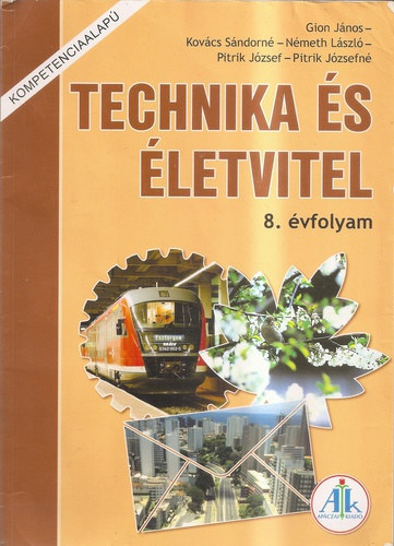 Könyv: Technika és életvitel, 8. évfolyam (Gion János; Kovács Sándorné; Németh László; Pitrik József; Pitrik Józsefné)