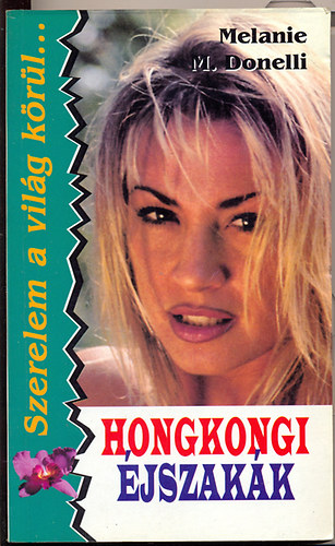 Könyv: Honkongi éjszakák - Szerelem a világ körül... (Melanie M. Donelli)