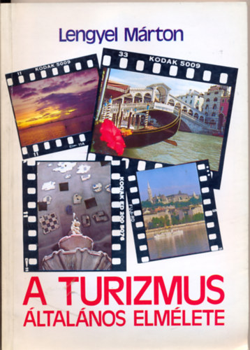 Könyv: A turizmus általános elmélete (Lengyel Márton)