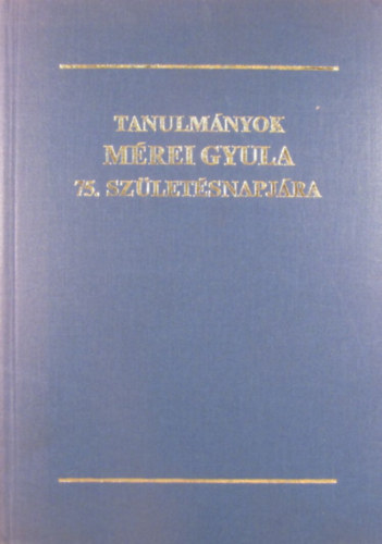 Könyv: Tanulmányok Mérei Gyula 75. születésnapjára (Gaál Endre - Serfőző Lajos (szerk.))