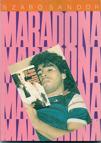 Könyv: Maradona (Szabó Sándor)