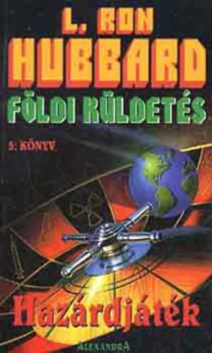 Könyv: Földi küldetés 5. könyv -  Hazárdjáték (L. Ron Hubbard)