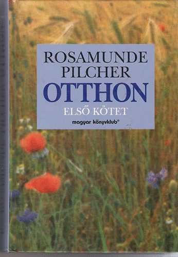 Könyv: Otthon I. (Rosamunde Pilcher)