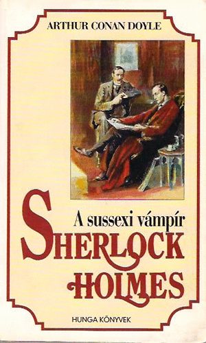 Könyv: Sherlock Holmes: A sussexi vámpír (Arthur Conan Doyle)
